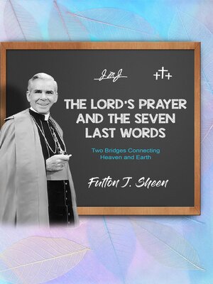 cover image of The Lord's Prayer and the Seven Last Words